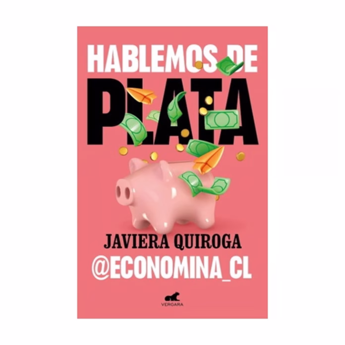 Reseña del Libro Hablemos de Plata de Javiera Quiroga